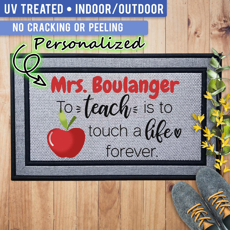 Personalized To Teach Is To Touch A Life Classroom Indoor/Outdoor Door Mat